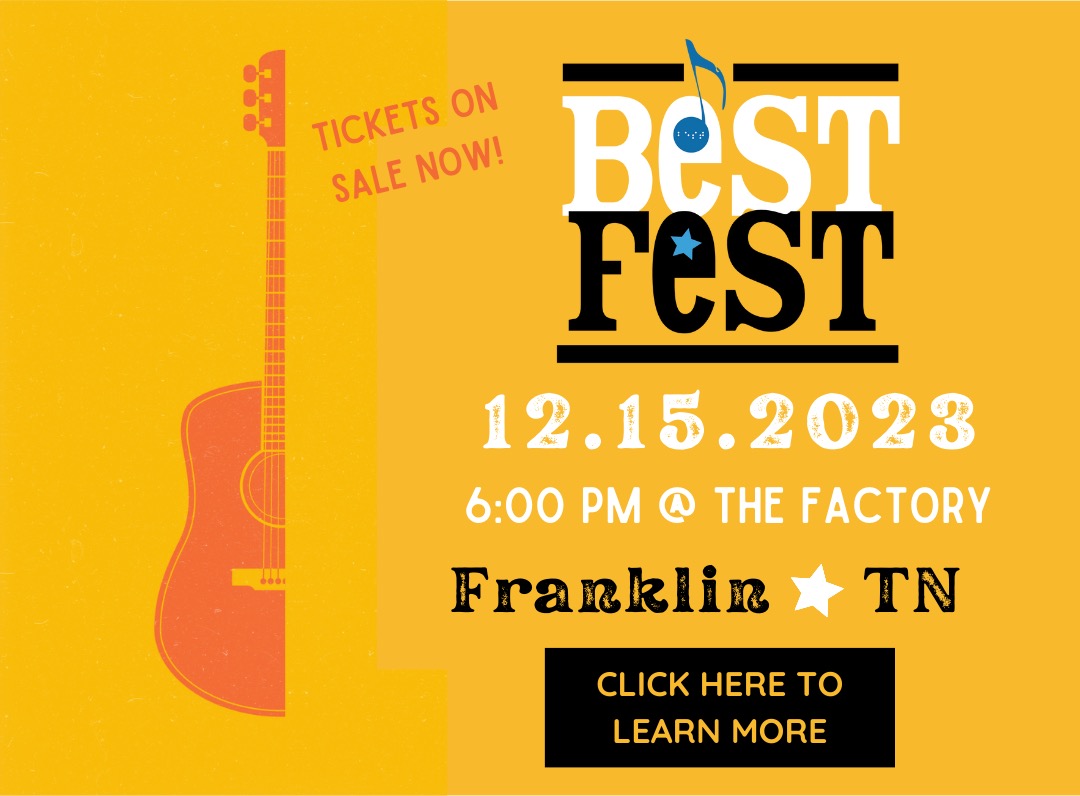 BESTFest 2023, December 15th 2023, 6:00pm at The Factory, Franklin TN. Tickets on sale now! Click to learn more.
